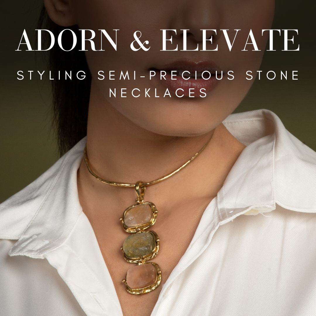 Adorn and Elevate: Styling Semi-Precious Stone Necklaces With Flair