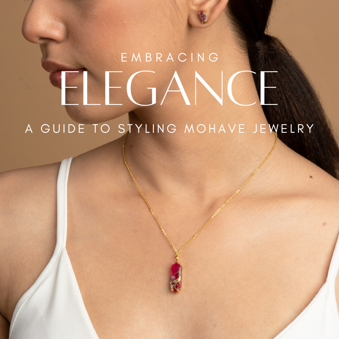 Embracing Elegance: A Guide to Styling Mohave Jewelry